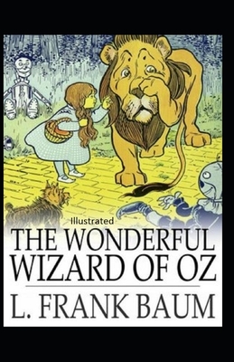 The Wonderful Wizard of Oz Illustrated by L. Frank Baum