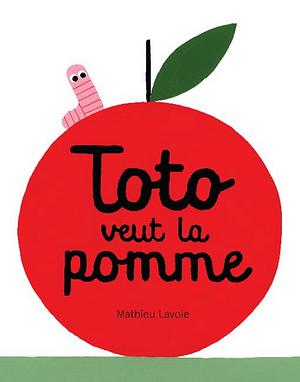 Toto Veut la Pomme by Mathieu Lavoie