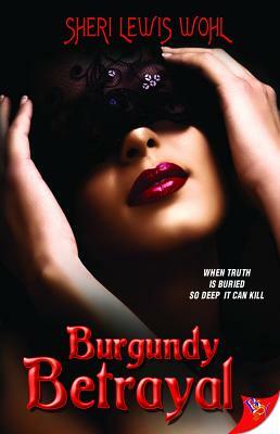 Burgundy Betrayal by Sheri Lewis Wohl