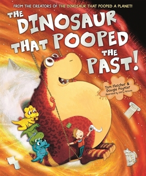 The Dinosaur That Pooped The Past! by Tom Fletcher, Dougie Poynter