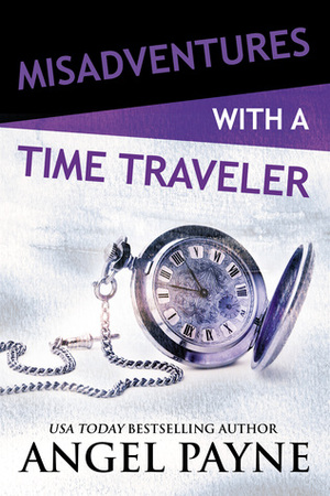 Misadventures of a Time Traveler by Angel Payne