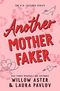 Another Motherfaker by Laura Pavlov, Willow Aster