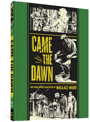 "came the Dawn" and Other Stories by Wallace Wood