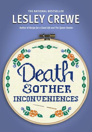 Death &amp; Other Inconveniences by Lesley Crewe