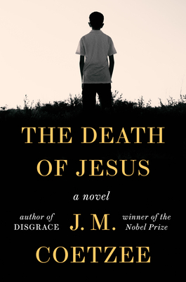 The Death of Jesus by J.M. Coetzee