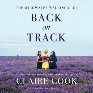 The Wildwater Walking Club: Back on Track by Claire Cook