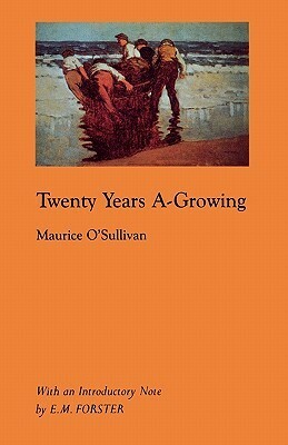 Twenty Years A-Growing by Maurice O'Sullivan