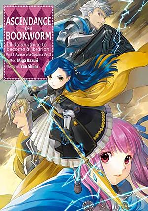 Ascendance of a Bookworm: Part 5 Volume 2 by Miya Kazuki