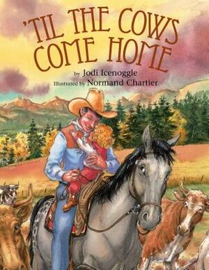 'til the Cows Come Home by Jodi Icenoggle