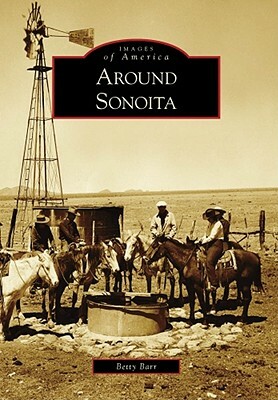 Around Sonoita by Betty Barr