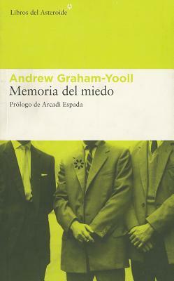 Memoria del Miedo = Fear Memory by Andrew Graham-Yooll