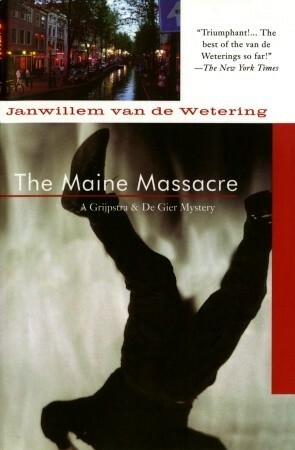 The Maine Massacre by Janwillem van de Wetering