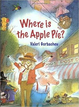 Where Is the Apple Pie? by Valeri Gorbachev