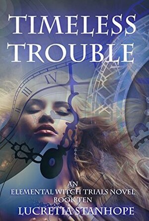 Timeless Trouble by Lucretia Stanhope