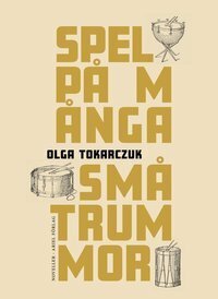 Spel på många små trummor by Olga Tokarczuk