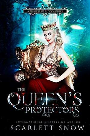 The Queen's Protectors by Scarlett Snow