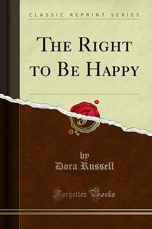 The Right to Be Happy by Dora Russell