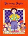 Believing Sophie by Dorothy Donohue, Hazel Hutchins