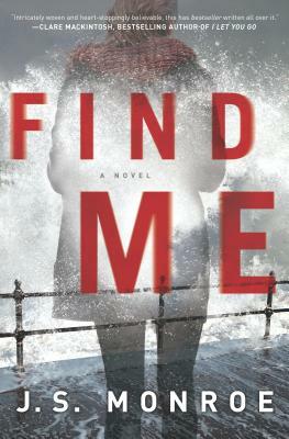 Find Me by J.S. Monroe