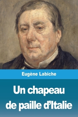 Un chapeau de paille d'Italie by Eugène Labiche