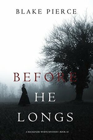 Before He Longs by Blake Pierce