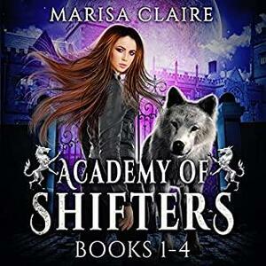 Academy of Shifters: Books 1-4 by Marisa Claire