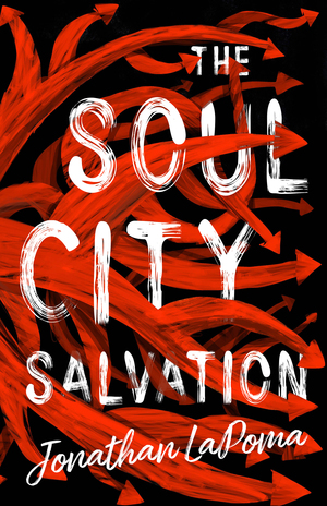 The Soul City Salvation by Jonathan LaPoma