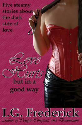 Love Hurts by I. G. Frederick