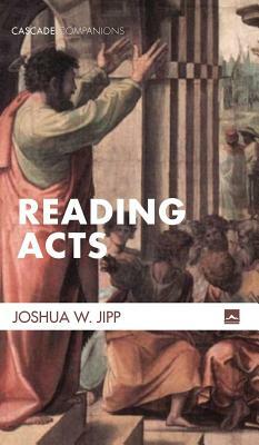 Reading Acts by Joshua W. Jipp