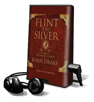 Flint and Silver: A Prequel to Treasure Island by John Drake