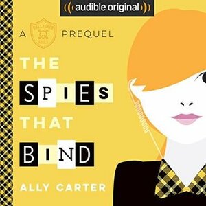The Spies That Bind by Ally Carter