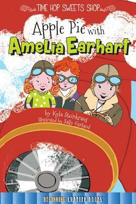 Apple Pie with Amelia Earhart by Kyla Steinkraus