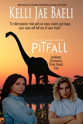 Pitfall (A Jurassic Romantic Adventure): Lesbians. Dinosaurs. Time-Travel. Fun. by Kelli Jae Baeli