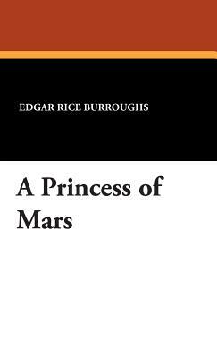 A Princess of Mars by Edgar Rice Burroughs