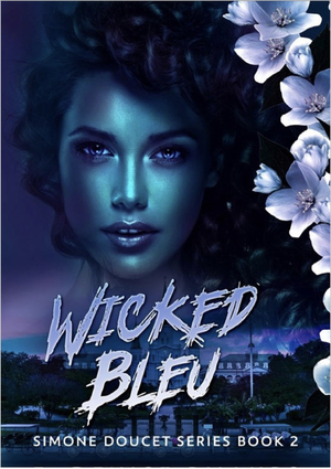Wicked Bleu: Simone Doucet Series Book 2 by E. Denise Billups