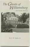 The Ghosts of Williamsburg...And Nearby Environs by L.B. Taylor Jr.