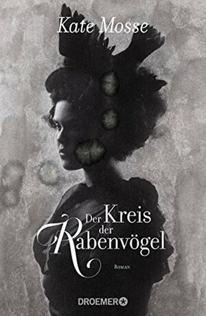 Der Kreis der Rabenvögel by Kate Mosse