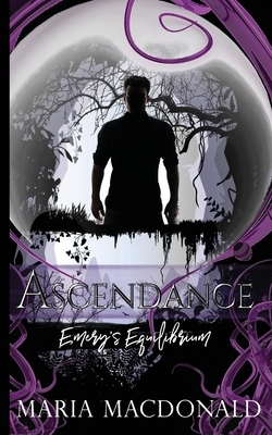 Ascendance: Emery's Equilibrium by Maria MacDonald