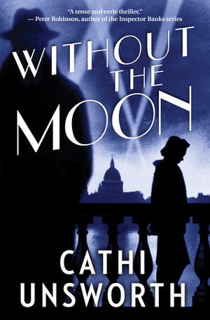 Without the Moon by Cathi Unsworth
