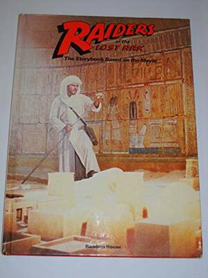 Raiders of the Lost Ark: The Storybook Based on the Movie by George Lucas, Les Martin