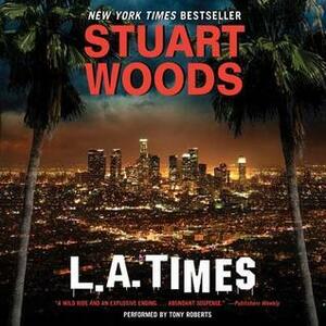 L.A. Times: A Novel by Stuart Woods