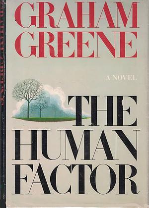 The Human Factor by Graham Greene