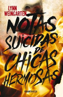 Notas Suicidas de Chicas Hermosas by Lynn Weingarten