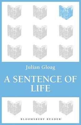 A Sentence of Life by Julian Gloag