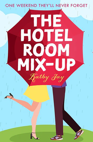 The Hotel Room Mix-Up by Kathy Jay