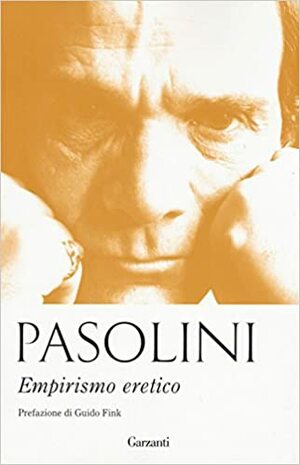 Empirismo eretico by Pier Paolo Pasolini