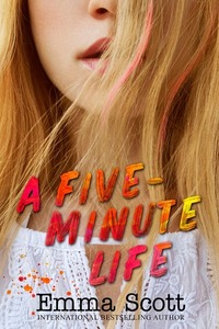 A Five-Minute Life by Emma Scott