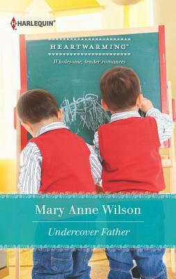 Undercover Father by Mary Anne Wilson