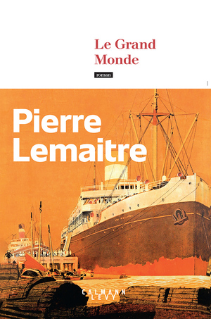 Le Grand Monde by Pierre Lemaitre