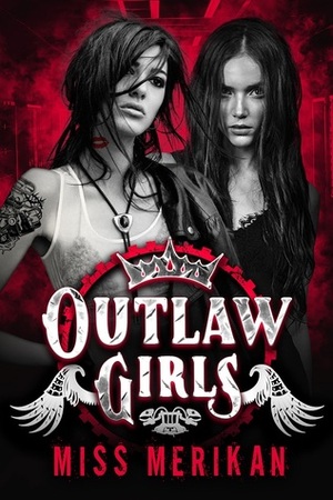 Outlaw Girls by Miss Merikan